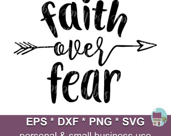 Faith Over Fear Svg, Faith Over Fear File, Faith Over Fear, Faith Svg, Faith Clipart, Christian Svg, Faith Over Fear Svg Files, Faith Dxf