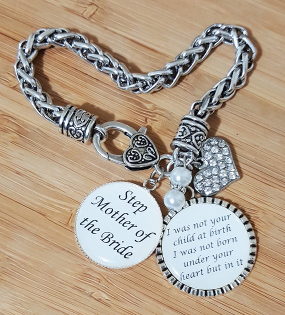 Step Mother of the Bride Gift Step Mother of the Bride Bracelet Step Mother Bracelet Step Mother Gift Not Born Under Your Heart But In It