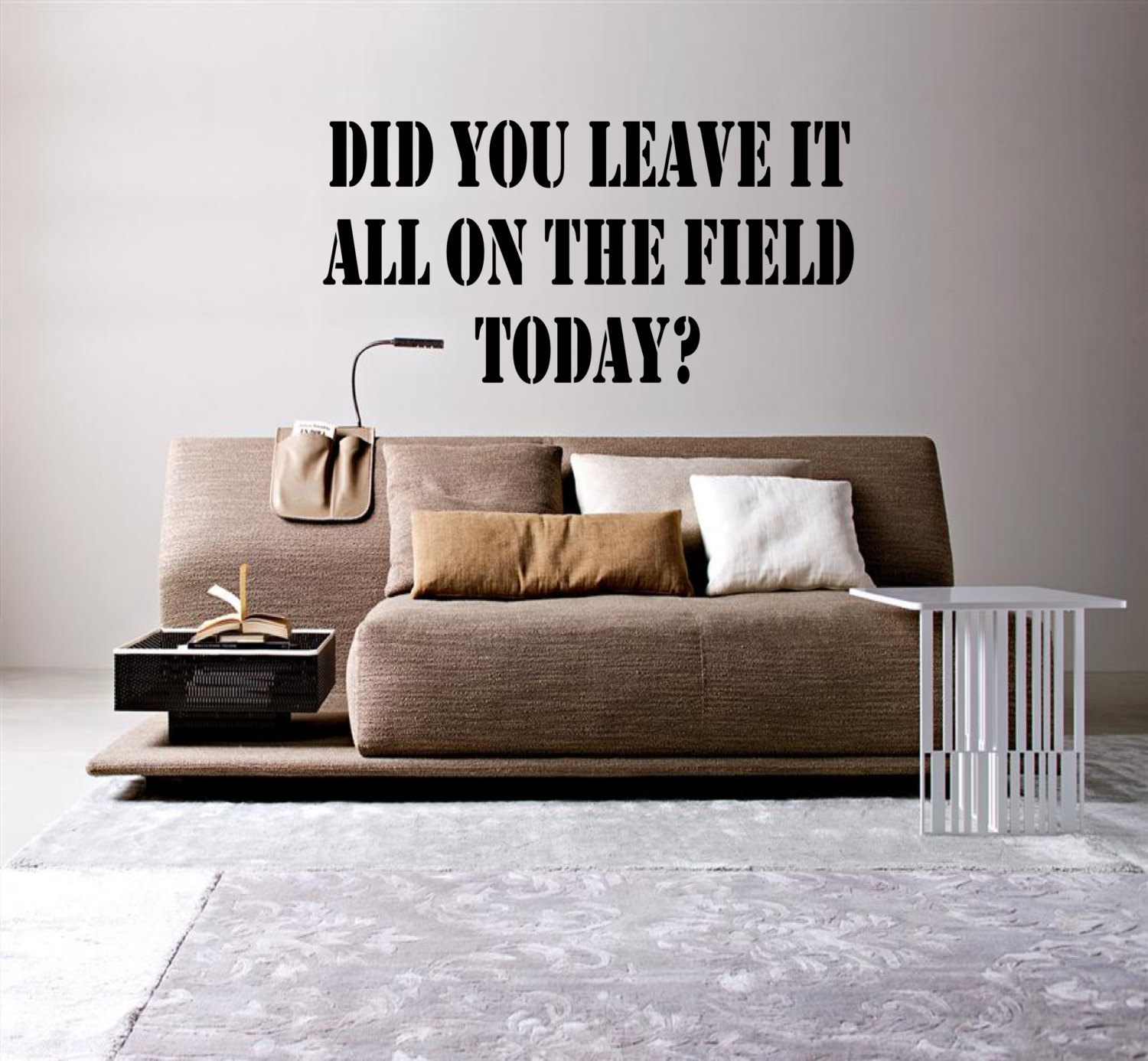 Did You Leave It All The Field Wall Decal motivational