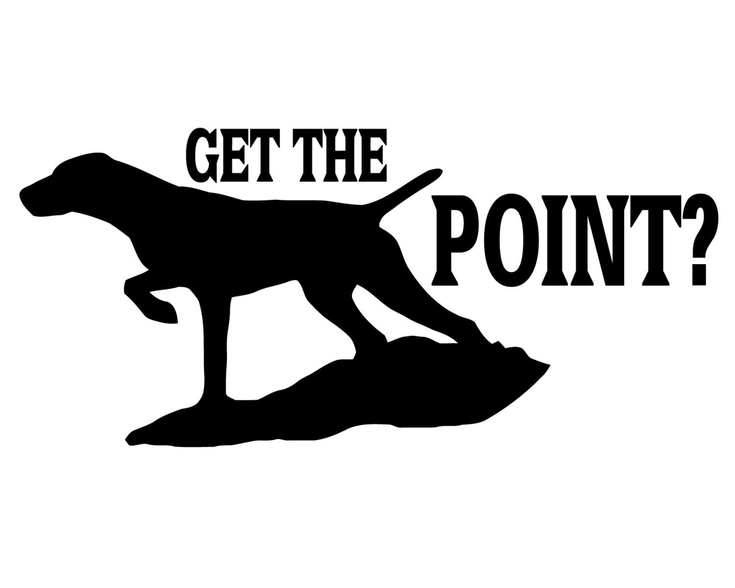 Hunting Dog Decal Get the Point Geese Hunting Sticker