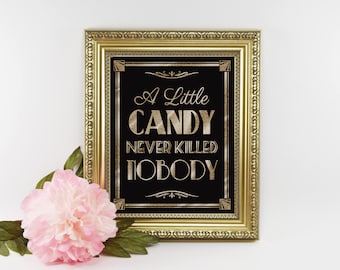 Printable 1920s Art Deco Candy Bar Sign, A Little CANDY Never Killed Nobody, 1920's Wedding sign, Graduation Party Decorations