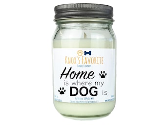 Scented Candle Dog Lover Home Is Where My Dog Is 16 oz. Candle Dog Lover Gift Dog Person Animal Rescue Candle Gift for Her Gift for Him Dog