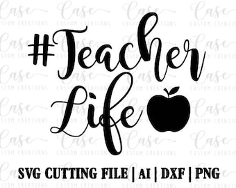 Hashtag Teacher Life SVG Cutting File, Ai, Dxf and Printable PNG file | Cricut and Silhouette | Instant Download | Apple | Teacher