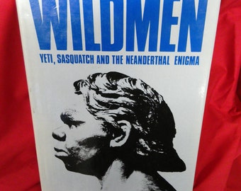 Wildmen - Yeti, Sasquatch and the Neanderthal Enigma by Myra Shackley. Anthropology. 1983 first edition