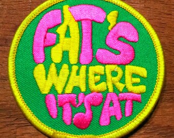 Vintage 1970's "Fat's Where It's At" Embroidered Patch