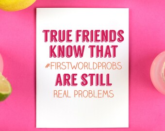 First World Probs Card, Friendship, Just Because