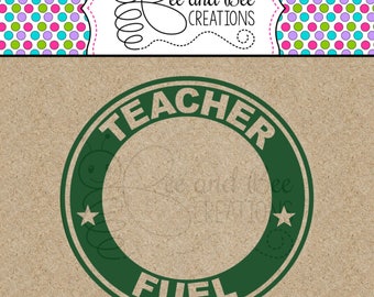 Teacher Fuel Starbucks Ring SVG and PNG