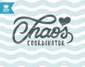 Chaos coordinator SVG cutting file, chaos svg, Mom life SVG, png, jpg, dxf cut files, shirt svg, mama svg, mom svg, Printable art svg