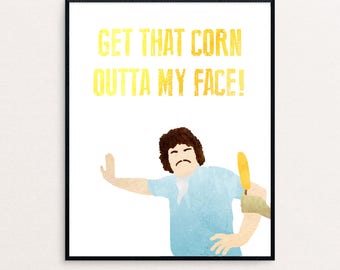 Nacho Libre - "Get that corn outta my face!'" - Watercolor Digital Print