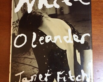 White Oleander Hardcover Book By Janet Fitch FIRST EDITION