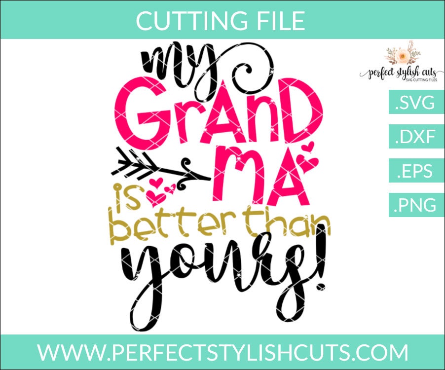Download My Grandma Is Better Than Yours SVG DXF EPS png Files for