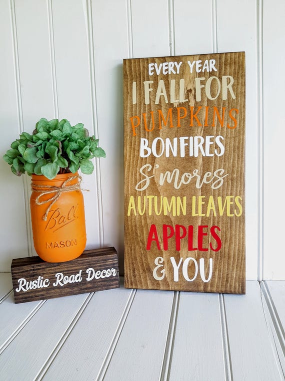 Fall Sign Fall Wood Sign Every Year I Fall For Fall Decor