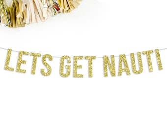 Let's Get Nauti Banner | nautical bachelorette birthday party decorations boat destination cruise anchor boats helm bachelor 21st birthday