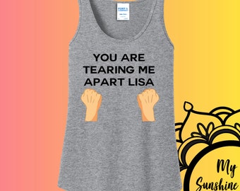 You Are Tearing Me Apart Lisa!