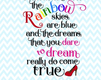 Somewhere over the Rainbow quote SVG dxf eps jpg png - wall art home decor gift idea - t-shirt, wedding, kids room wizard of oz ruby slipper