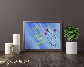 Wall Art - Stop and Smell the Roses - Instant Download
