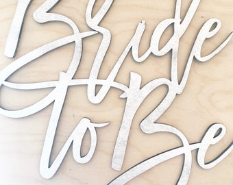 Wood 'Bride to Be' Sign