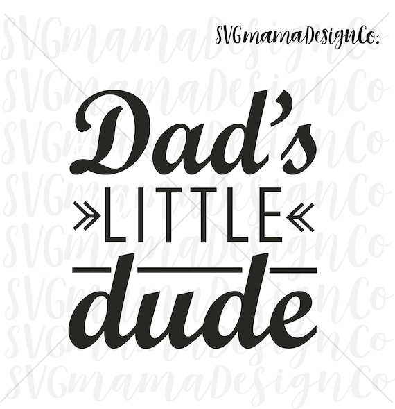 Download Dads Little Dude SVG Toddler Baby Boy SVG Cut File for Cricut