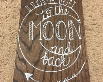 I love you to the moon and back - Hand made, hand painted