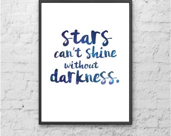 Stars can't shine without darkness