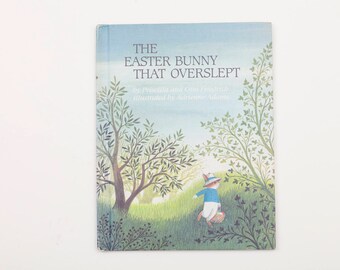 The Easter Bunny that Overslept by Priscilla & Otto Friedrich, Illustrated by Adrienne Adams, Vintage Children's Book 1983