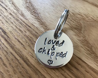 loved & chipped Hand stamped Dog Tag