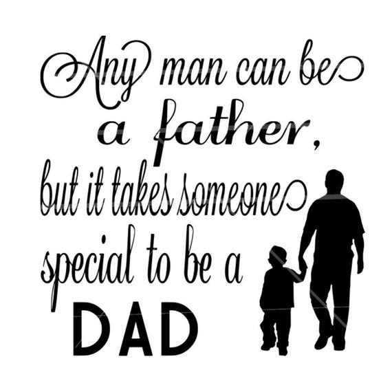 Download SVG File Any Man can be a Father SVG file Father's Day