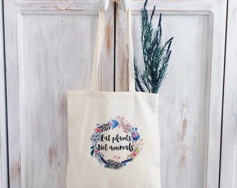 Vegan tote bag, canvas bag, vegetarian, eat plants not animals, flowers, natural, eco friendly