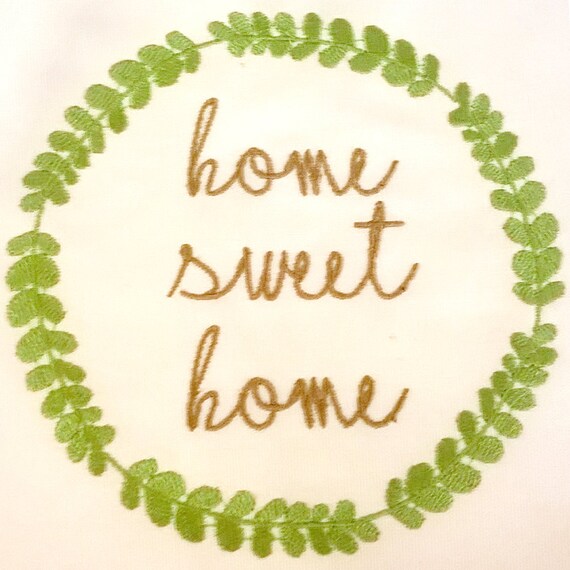 Home Sweet Home Machine Embroidery Design... makes for a great Home Sweet Home Machine Embroidery Design... makes for a great
