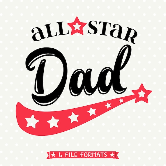 Fathers Day svg All Star Dad SVG file Fathers Day gift svg