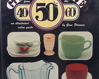 Gene Florence Collectible Glassware from the 40s, 50s, and 60s Reference Book