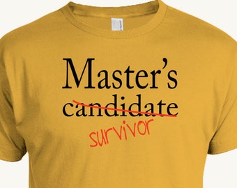 Master's Candidate Survivor T-shirt, Masters Program Graduation, Funny Graduation Gift, Student, academic