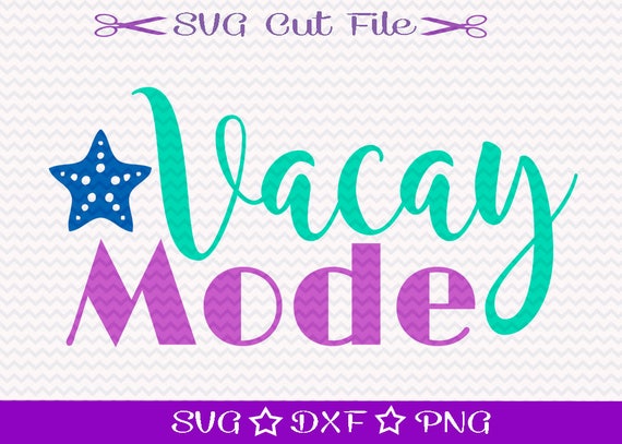 Download Summer Vacation SVG / Vacay Mode SVG Cut File / Spring Break