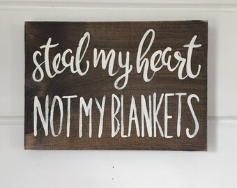 Hand Painted "Steal My Heart, Not My Blankets" Sign / Valentines Day Decor / Bedroom Decor / Valentines Day Sign / Love Sign