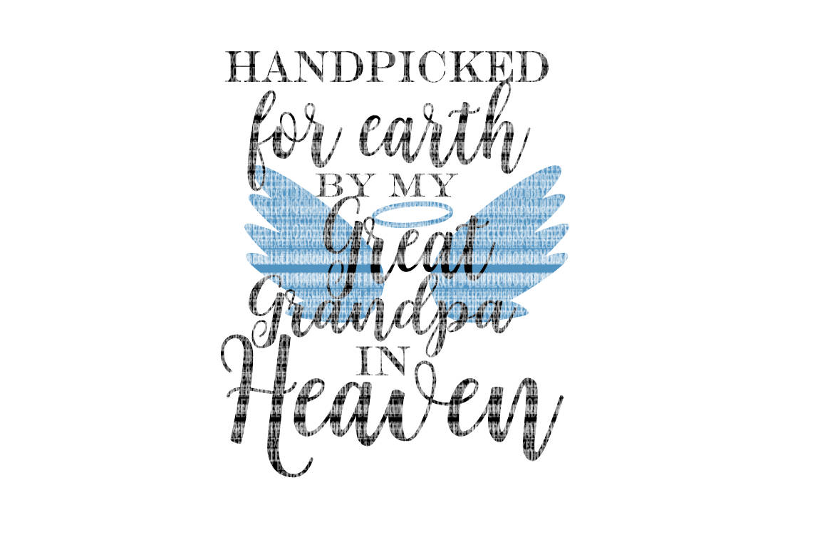 Download Hand Picked for Earth By Great Grandpa in Heaven SVG Heat