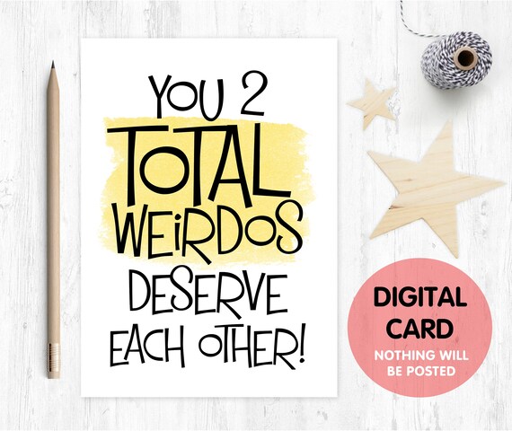 PRINTABLE engagement card funny engagement card downloadable you two weirdos deserve each other wedding card love paper rainbow