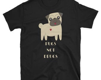 pugs not drugs t shirt