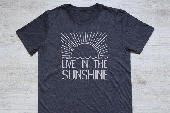 live in the sunshine t shirt