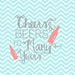 Cheers and Beers To Many Years - Cheers SVG - Bachelorette Cut File - Bachelorette Party - DIY Bachelorette - Svg - Dxf - Png - Vector