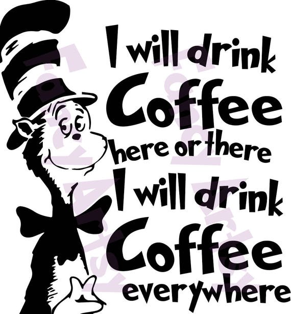 Download Dr Seuss Coffee Quote. SVG File