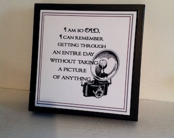Taking Pictures Sign, So Old To Remember, Funny Sign, Camera Sign, Family Sign, Office Sign