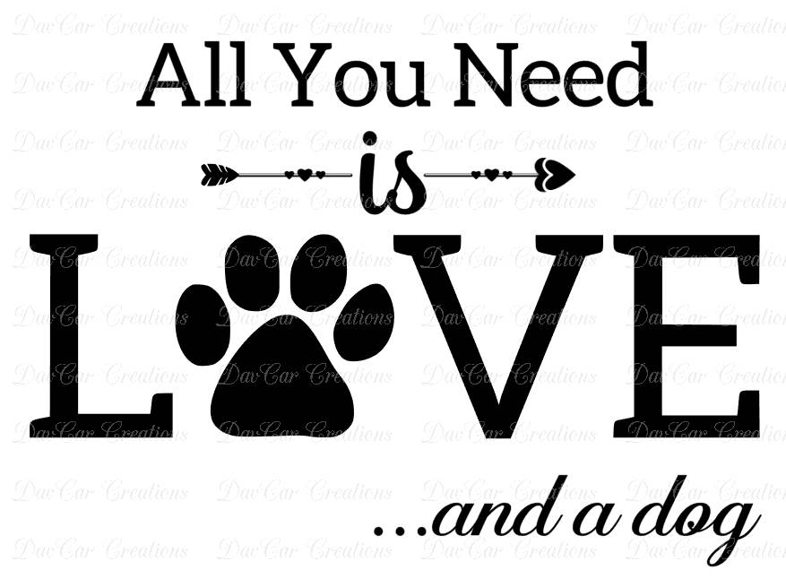 Download All You Need is Love...and a Dog SVG Cut File PNG and SVG