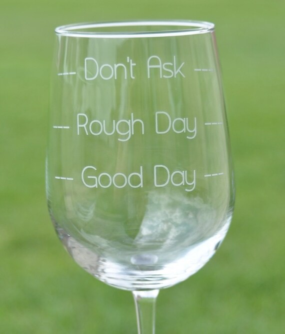 Rough Day wine glass Funny Humor Gift for the Boss Co worker