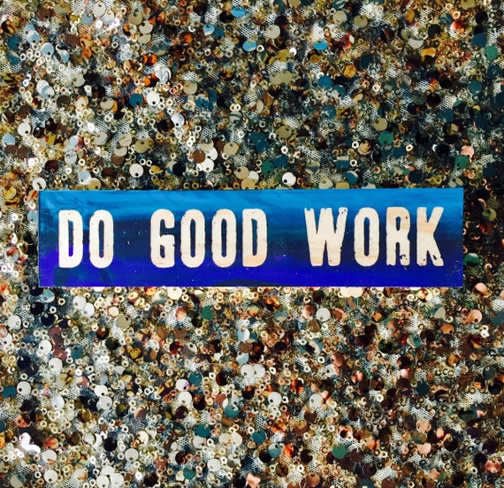 Do Good Work