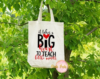 Teacher Bags - Teacher Tote Bag - Teacher Gift Idea - Teacher Appreciation Gift - It takes a big heart to teach little minds - Canvas Tote