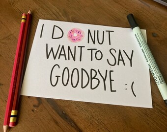 Printable Farewell Card /Printable Goodbye Card I DONUT want