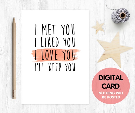 anniversary card printable funny love card digital download boyfriend valentines card i met you l liked you i love you i'll keep you