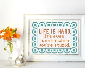 Cross Stitch Pattern Modern Cross Stitch Pattern John Wayne Quote Life is Hard When You're Stupid Funny Cross Stitch Pattern DIY