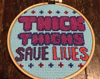 Thick Thighs Save Lives Cross Stitch Body Positive Embroidery