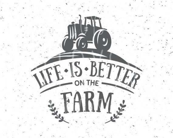 Download Life Is Better On The Farm SVG Farm svg Farm Family svg Farmer